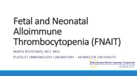 Fetal and Neonatal Alloimmune Thrombocytopenia (FNAIT)