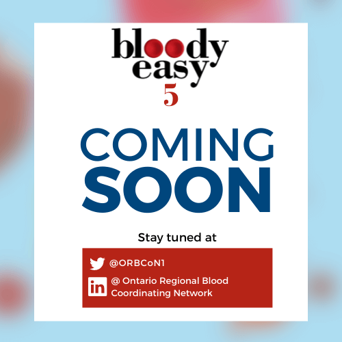Bloody Easy 5 is coming soon! Stay tunes at twitter @ORBCoN1 or LinkedIn @Ontario Regional Coordinating Network