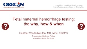 Fetal maternal hemorrhage testing: the why, how & when