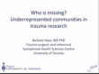 Who is missing?: Underrepresented communities in trauma research