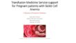Transfusion Medicine Service Support for Pregnant Patients with Sickle Cell Anemia