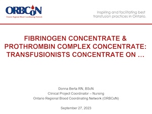 2023 September Fibrinogen Concentrate & Prothrombin complex concentrate: Transfusionists Concentrate On…
