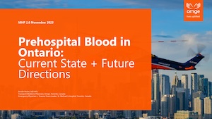 Prehospital Blood in Ontario:Current State + Future Directions