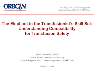 2024 March The Elephant in the Transfusionist’s Skill Set: Understanding Compatibility for Transfusion Safety
